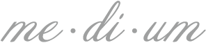 me･di･um